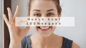 Lee más sobre el artículo Nuevo Bowl 100% Vegano y un riquísimo postre